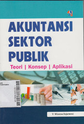 Akuntansi Sektor Publik : teori konsep aplikasi