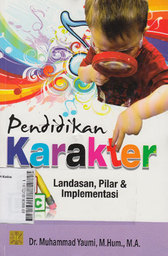 Pendidikan Karakter : Landasan, Pilar & Implementasi