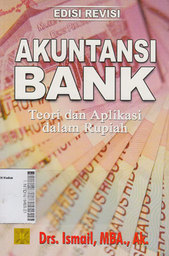 Akuntansi Bank : teori dan aplikasi dalam rupiah