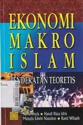 Ekonomi Makro Islam : pendekatan teoretis