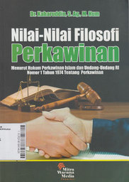 Nilai-Nilai Filosofi Perkawinan : menurut hukum perkawinan Islam dan Undang-Undang RI Nomor 1 Tahun 1974 Tentang Perkawinan