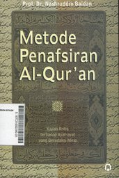 Metode Penafsiran Al Quran : kajian kritis terhadap ayat-ayat yang beredaksi mirip