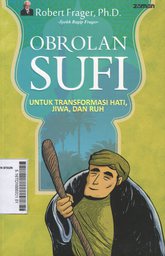 Obrolan Sufi : untuk transformasi hati, jiwa, dan ruh