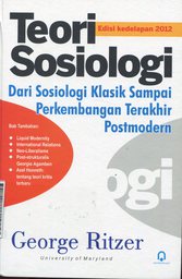 Teori Sosiologi : dari sosiologi klasik sampai perkembangan terakhir postmodern