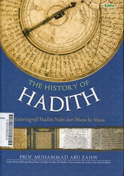 The History Of Hadith : historiografi hadits nabi dari masa ke masa