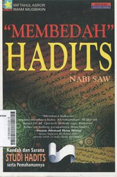 Membedah Hadits Nabi SAW : kaidah dan sarana studi hadits serta pemahamannya