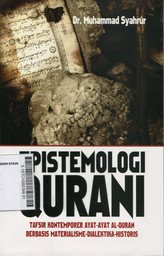 Epistemologi Qurani : tafsir kontemporer ayat-ayat al Qur'an berbasis materialisme-dialektika-historis