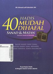 40 Hadis Mudah Dihafal Sanad dan Matan Riwayat Imam Al Bukhari : jalur sanad yang sama, matan hadis yang menarik, mudah dihafal semua kalangan