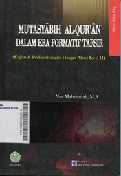 Mutasyabih Al Qur'an Dalam Era Formatif Tafsir (kajian & perkembangan hingga abad ke-5 H)