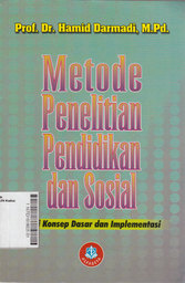 Metode Penelitian Pendidikan dan Sosial (teori konsep dasar dan implementasi)