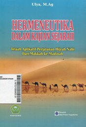 Hermeneutika Dalam Kajian Sejarah : telaah aplikatif perjalanan hijrah Nabi dari Makkah ke madinah