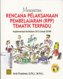 Menyusun Rencana Pelaksanaan Pembelajaran (RPP) Tematik Terpadu Implementasi Kurikulum 2013 Untuk SD/MI