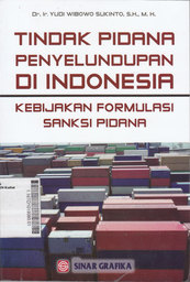 Tindak Pidana Penyelundupan Di Indonesia : kebijakan formulasi sanksi pidana