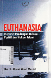 Euthanasia:menurut pandangan hukum positif dan hukum islam