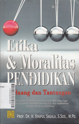 Etika Dan Moralitas Pendidikan : peluang dan tantangan