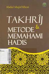 Takhrij Dan Metode Memahami Hadis