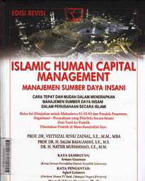 Islamic Human Capital Management Manajemen Sumber Daya Insani Cara Tepat Dan Mudah Dalam Menerapkan Manajemen Sumber Daya Insani Dalam Perusahaan Secara Islami : dari teori ke praktik disertakan praktik di masa Rasulullah SAW