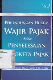 Perlindungan Hukum Wajib Pajak Dalam Penyelesaian Sengketa Pajak