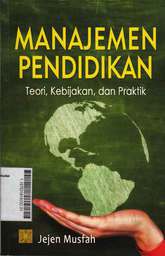 Manajemen Pendidikan: teori, kebijakan, dan praktik