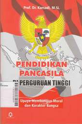 Pendidikan Pancasila Di Perguruan Tinggi : upaya membangun moral dan karakter bangsa