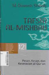 Tafsir Al Mishbah : pesan kesan dan keserasian al quran