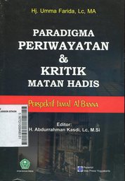 Paradigma Periwayatan & Kritik Matan Hadis : perspektif Jamal Al Banna