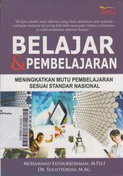 Belajar dan Pembelajaran Meningkatkan Mutu Pembelajaran Sesuai Standar Nasional