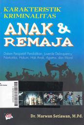 Karakteristik Kriminalitas Anak & Remaja