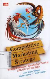 Competitive Marketing Strategy: Strategi Pemasaran Menghadapi Pesaing ASEAN+3 di Era MEA