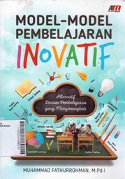 Model-Model Pembelajaran Inovatif : alternatif desain pembelajaran yang menyenangkan