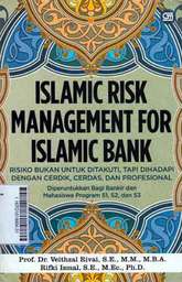 Islamic Management For Islamic Bank : risiko bukan untuk ditakuti, tapi dihadapi dengan cerdik, cerdas, dan profesional