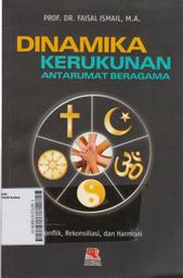 Dinamika Kerukunan Antarumat Beragama : konflik, rekonsiliasi, dan harmoni