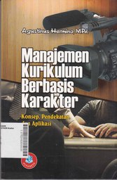 Manajemen Kurikulum Berbasis Karakter : konsep, pendekatan dan aplikasi