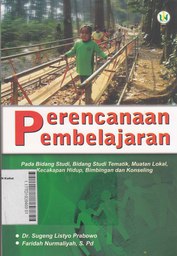 Perencanaan Pembelajaran : pada bidang studi, bidang studi tematik, muatan lokal, kecakapan hidup, bimbingan dan konseling