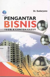 Pengantar Bisnis : teori dan contoh kasus