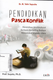 Pendidikan Pasca Konflik : pendidikan multikultural berbasis konseling budaya masyarakat Maluku Utara