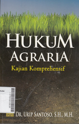 Hukum Agraria : kajian komprehensif