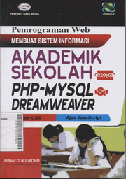 Pemrograman WEB : membuat sistem informasi akademik sekolah dengan PHP-MYSQL dan dreamweaver