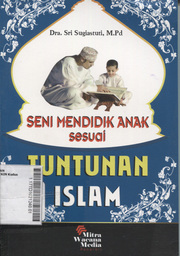 Seni Mendidik Anak Sesuai Tuntunan Islam