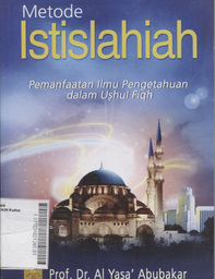 Metode Istislahiah : pemanfaatan ilmu pengetahuan dalam ushul fiqh