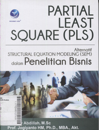 Partial Last Square (PLS) : alternatif structural equation modeling (SEM) dalam penelitian bisnis