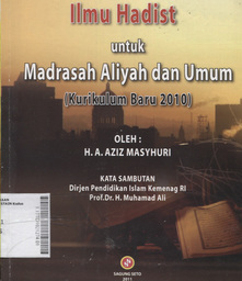 Ilmu Hadist : untuk Madrasah Aliyah dan umum (kurikulum baru 2010)