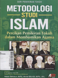 Metodologi Studi Islam : percikan pemikiran tokoh dalam membumikan agama