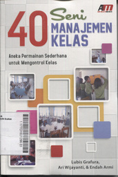 40 Seni Manajemen Kelas : aneka permainan sederhana untuk mengontrol kelas