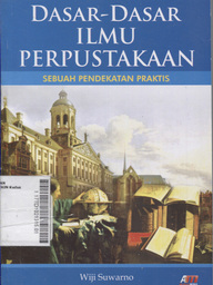 Dasar-Dasar Ilmu Perpustakaan : sebuah pendekatan praktis