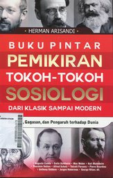 Buku Pintar Pemikiran dan Tokoh-Tokoh Sosiologi Dari Klasik Sampai Modern