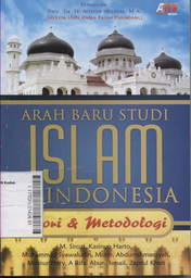 Arah Baru Studi Islam di Indonesia : teori & metodologi