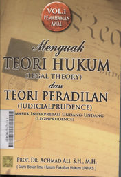 Menguak Teori Hukum (Legal Theory) dan Teori Peradilan (Judicialprudence) : termasuk interpretasi undang-undang (legisprudence)