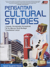 Pengantar Cultural Studies : sejarah, pendekatan konseptual, & isu menuju studi budaya kapitalisme Lanjut