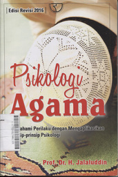 Psikologi Agama : memahami perilaku dengan mengaplikasikan prinsip-prinsip psikologi